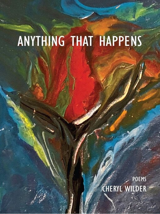 Title details for Anything That Happens by Cheryl Wilder - Available